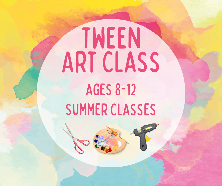 Tween Art Class - Summer Edition